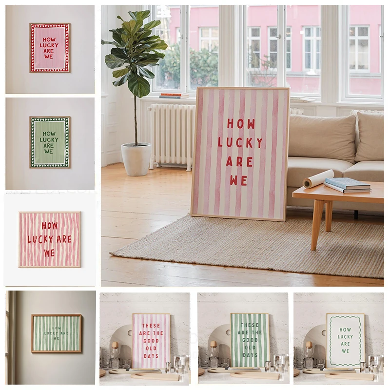 „How Lucky Are We“, rosa und grün gestreifter Leinwanddruck „This Are The Good Old Days“-Frontwandkunst-Poster für moderne Heimdekoration als Geschenk
