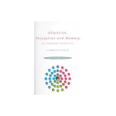 Attention, Perception And Memory by Elizabeth A. Styles (Paperback - Psychology Pr)