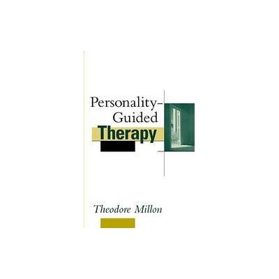 Personality-Guided Therapy by Carrie Millon (Hardcover - John Wiley & Sons Inc.)