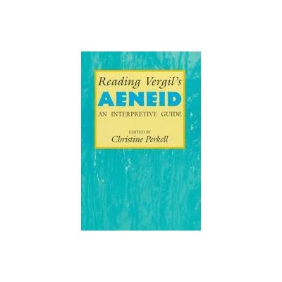 Reading Vergil's Aeneid by Christine G. Perkell (Paperback - Univ of Oklahoma Pr)