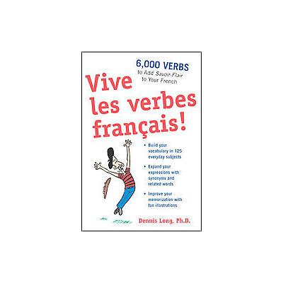 Vive Les Verbes Francais! by Dennis Long (Paperback - McGraw-Hill)