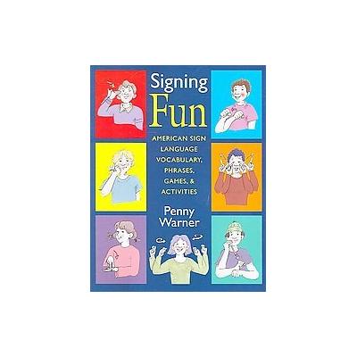 Signing Fun by Penny Warner (Paperback - Gallaudet Univ Pr)