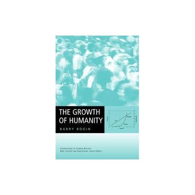 The Growth of Humanity by Barry Bogin (Hardcover - Wiley-Liss)