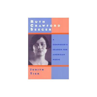 Ruth Crawford Seeger by Judith Tick (Paperback - Oxford Univ Pr on Demand)