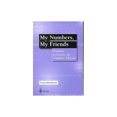 My Numbers, My Friends by Paulo Ribenboim (Paperback - Springer-Verlag)