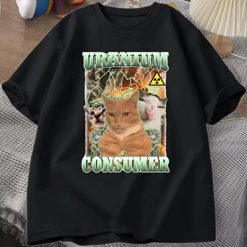 Uranium Consumer Funny Cat Tshirts Men Women Ugly Unhinged Clothes Cotton Short Sleeve Harajuku Men T Shirts Top Quality Clothes