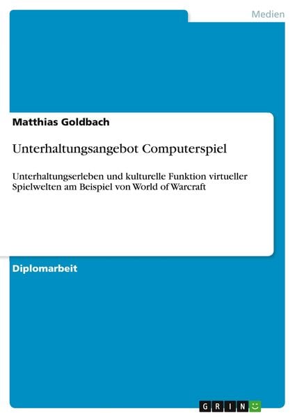 Unterhaltungsangebot Computerspiel, Taschenbuch von Matthias Goldbach, GRIN, 978-3-640-71399-8