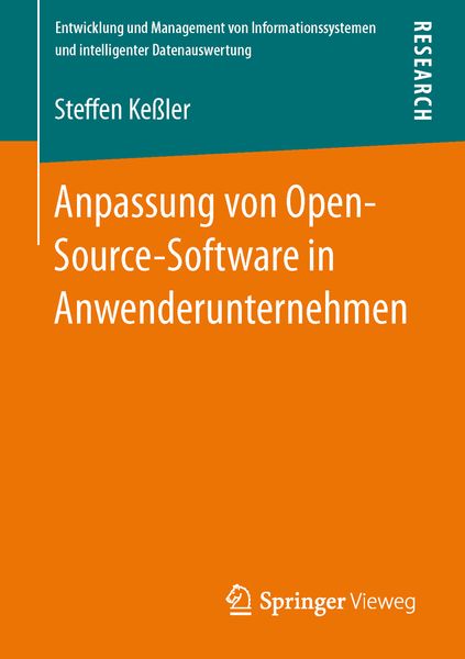 Anpassung von Open-Source-Software in Anwenderunternehmen, Taschenbuch von Steffen Kessler, Springer Fachmedien Wiesbaden GmbH, 978-3-658-01954-9