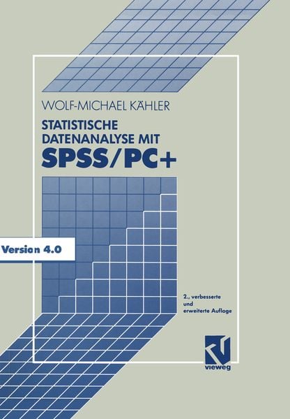 Statistische Datenanalyse mit SPSS/PC+, Taschenbuch von Wolf-Michael Kähler, Vieweg & Teubner, 978-3-528-14755-6