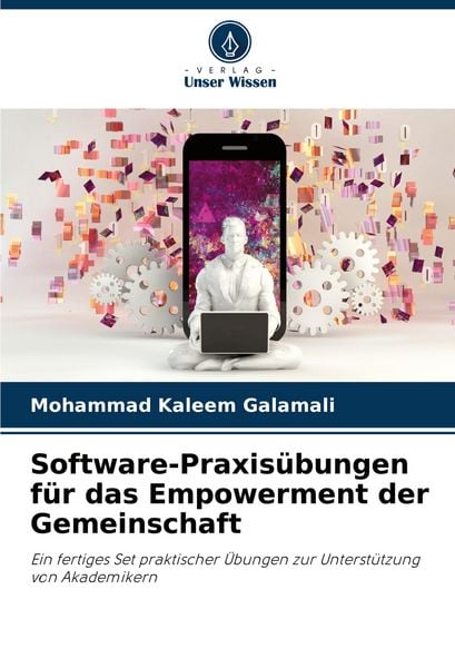 Software-Praxisübungen für das Empowerment der Gemeinschaft, Taschenbuch von Mohammad Kaleem Galamali, Verlag Unser Wissen, 978-620-7-27273-0