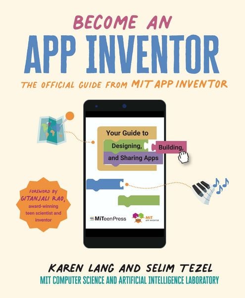 Become an App Inventor: The Official Guide from MIT App Inventor, Taschenbuch von Karen Lang,MIT App Inventor Project,MIT Computer Science and