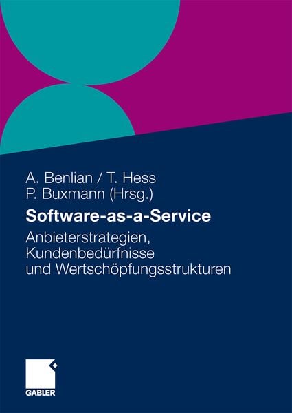 Software-as-a-Service, Taschenbuch von Alexander Benlian,Thomas Hess,Peter Buxmann, Betriebswirtschaftlicher Verlag Gabler
