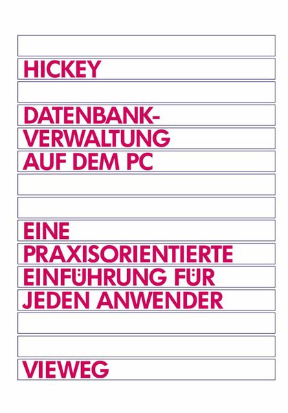 Datenbankverwaltung auf dem PC, Taschenbuch von Raymond Hickey, Vieweg & Teubner, 978-3-528-05282-9