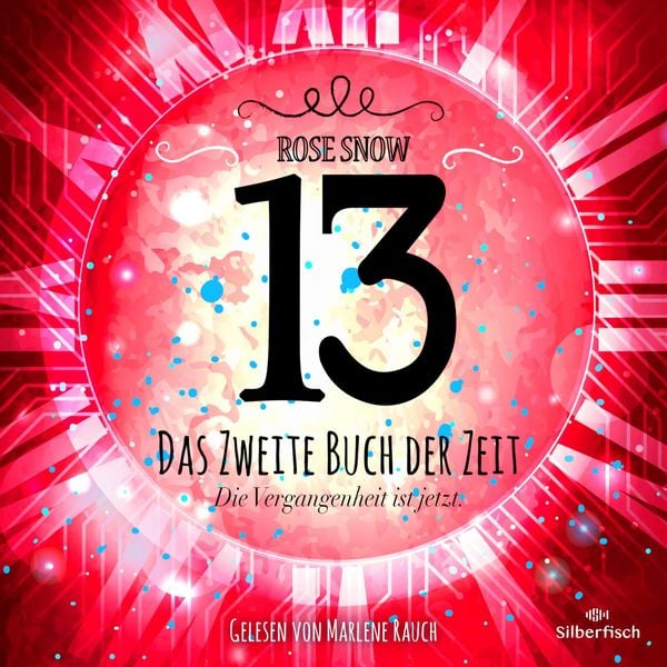 Die Bücher der Zeit 2: 13 - Das zweite Buch der Zeit - Rose Snow, Audio, 9783844928709