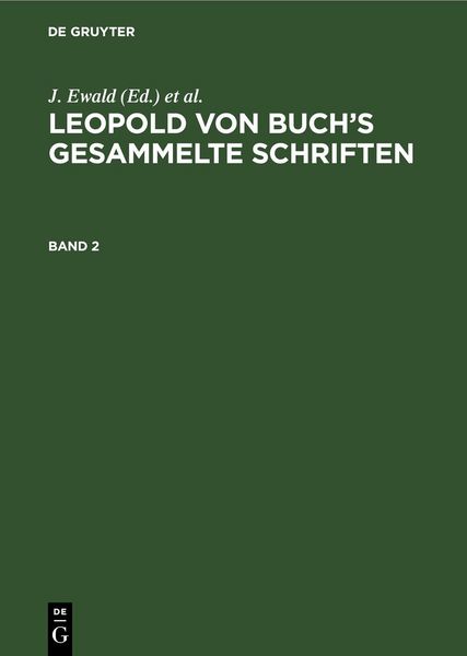 Leopold von Buch’s Gesammelte Schriften. Band 2, Gebundene Ausgabe von Leopold Buch, De Gruyter, 978-3-11-107824-3