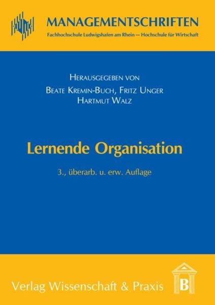 Lernende Organisation., Taschenbuch von Beate Kremin-Buch,Fritz Unger,Hartmut Walz,Beate Kremin-Buch, Verlag Wissenschaft & Praxis, 978-3-89673-215-6