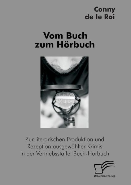 Vom Buch zum Hörbuch: Zur literarischen Produktion und Rezeption ausgewählter Krimis in der Vertriebsstaffel Buch-Hörbuch, Taschenbuch von Conny de le