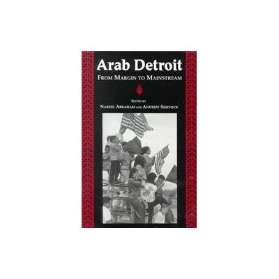 Arab Detroit by Andrew Shryock (Paperback - Great Lakes Books)