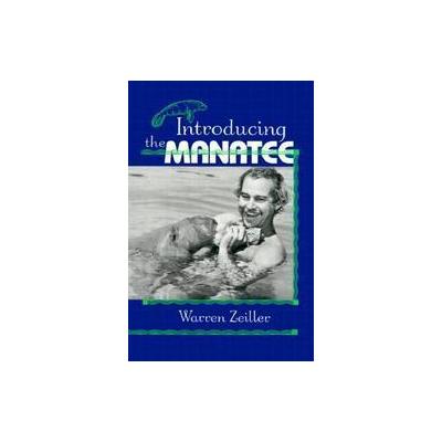 Introducing the Manatee by Warren Zeiller (Hardcover - Univ Pr of Florida)