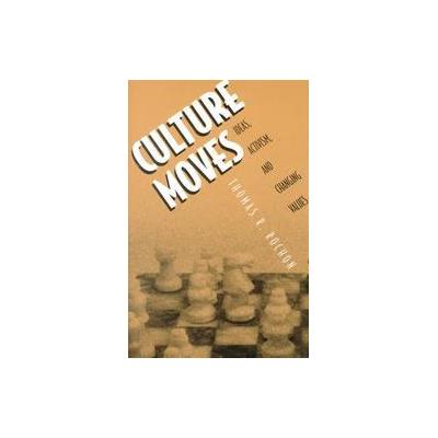 Culture Moves by Thomas R. Ronchon (Paperback - Princeton Univ Pr)