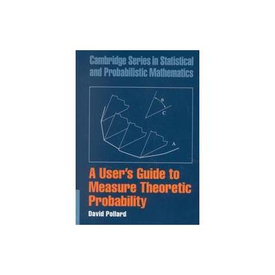 A User's Guide to Measure Theoretic Probability by David Pollard (Hardcover - Cambridge Univ Pr)