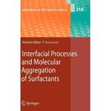 Advances in Polymer Science: Interfacial Processes and Molecular Aggregation of Surfactants (Hardcover)