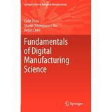 Springer Advanced Manufacturing: Fundamentals of Digital Manufacturing Science (Hardcover)
