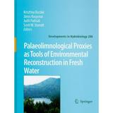 Developments in Hydrobiology: Palaeolimnological Proxies as Tools of Environmental Reconstruction in Fresh Water (Hardcover)