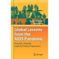 Global Lessons from the AIDS Pandemic: Economic Financial Legal and Political Implications (Hardcover)