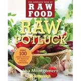 The Complete Book of Raw Food Series: Raw Potluck : Over 100 Simply Delicious Raw Dishes for Everyday Entertaining (Series #6) (Paperback)