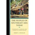 The Peoples of Southeast Asia Today : Ethnography Ethnology and Change in a Complex Region (Hardcover)