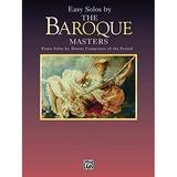 Easy Solos by the Baroque Masters: Piano Solos by Master Composers of the Period