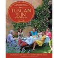 The Tuscan Sun Cookbook : Recipes from Our Italian Kitchen (Hardcover)