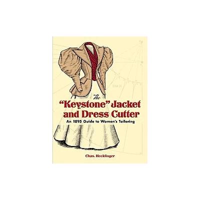 The "Keystone" Jacket And Dress Cutter by Chas Hecklinger (Paperback - Dover Pubns)