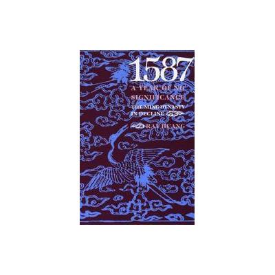 1587, a Year of No Significance by Ray Huang (Paperback - Reprint)