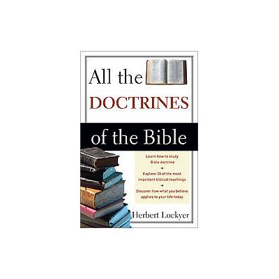 All the Doctrines of the Bible by Herbert Lockyer (Paperback - Zondervan)