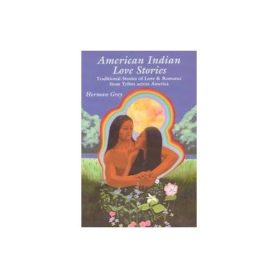 American Indian Love Stories by Herman Grey (Paperback - Clear Light Pub)