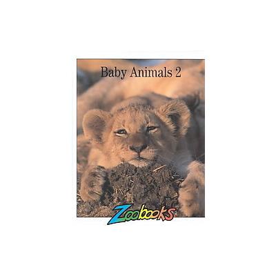 ANIMAL BABIES 2 by Ann Elwood (Hardcover - Zoobooks/Wildlife Education)