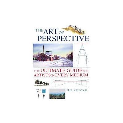 The Art of Perspective by Phil Metzger (Paperback - North Light Books)