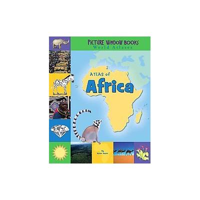 Atlas of Africa by Karen Foster (Hardcover - Picture Window Books)