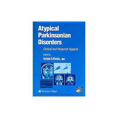 Atypical Parkinsonian Disorders by Irene Litvan (Mixed media product - Humana Pr Inc)