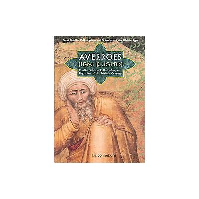 Averroes/ibn Rushd by Liz Sonneborn (Hardcover - Rosen Pub. Group)
