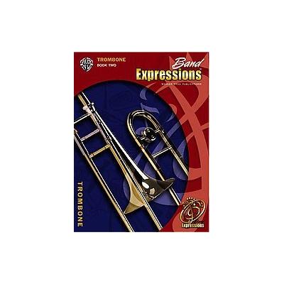 Band Expressions, Book Two for Trombone by Susan Smith (Paperback - Student)