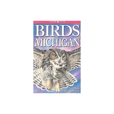 Birds of Michigan by Ted Black (Paperback - Lone Pine Pub)