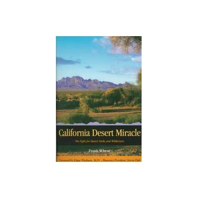 California Desert Miracle by Frank Wheat (Paperback - Sunbelt Pubns)
