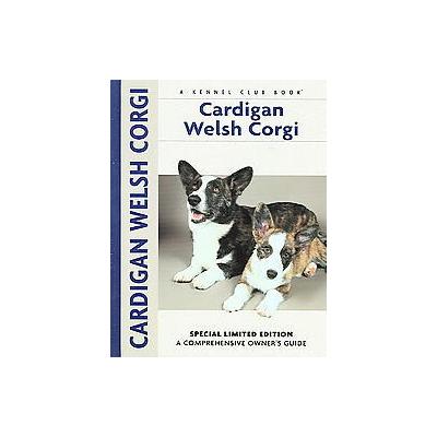 Cardigan Welsh Corgi by Richard G. Beauchamp (Hardcover - Kennel Club Books Llc)