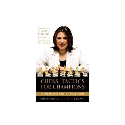 Chess Tactics for Champions by Paul Truong (Paperback - Random House, Inc.)