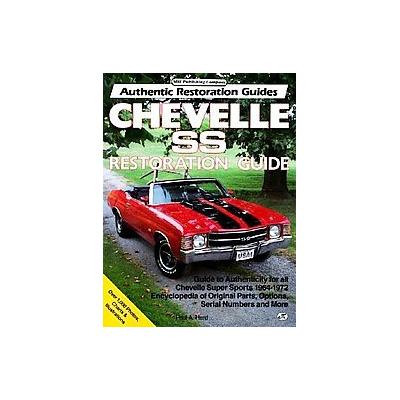 Chevelle Ss Restoration Guide/1964-72 by Paul A. Herd (Paperback - Motorbooks Intl)