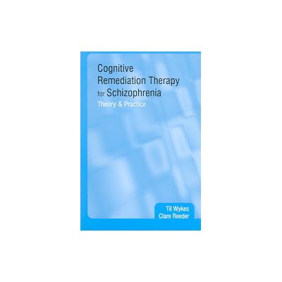 Cognitive Remediation Therapy For Schizophrenia by Til Wykes (Paperback - Routledge)