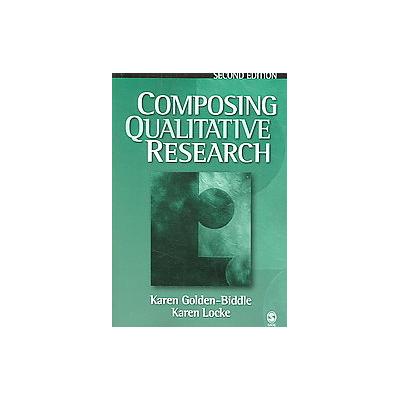 Composing Qualitative Research by Karen D. Locke (Paperback - Sage Pubns)